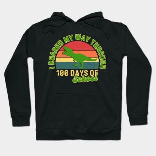 I Roared My Way Through 100 Days Of School Hoodie